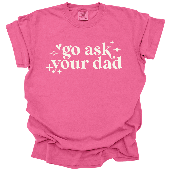 Ask Your Dad Tee