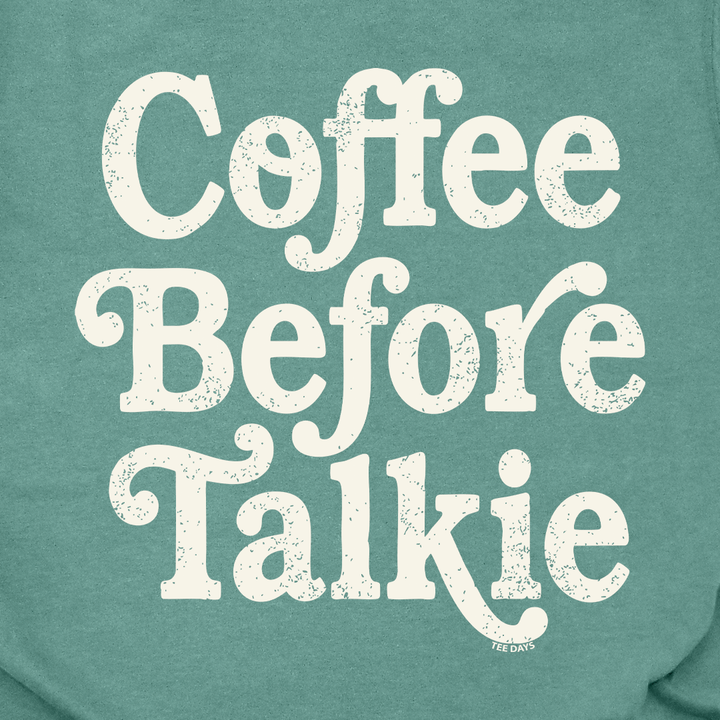 Coffee Before Talkie Tee