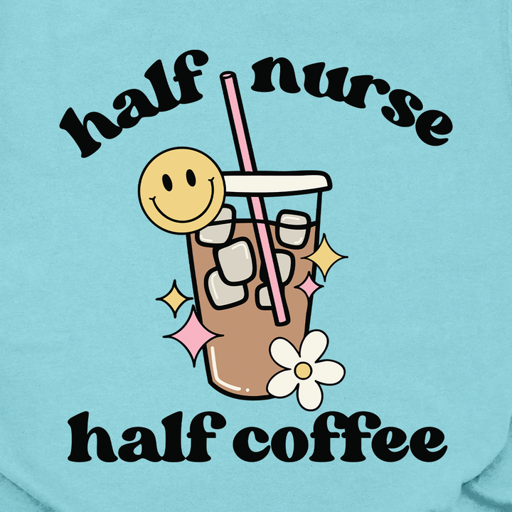 Half Nurse Half Coffee Tee