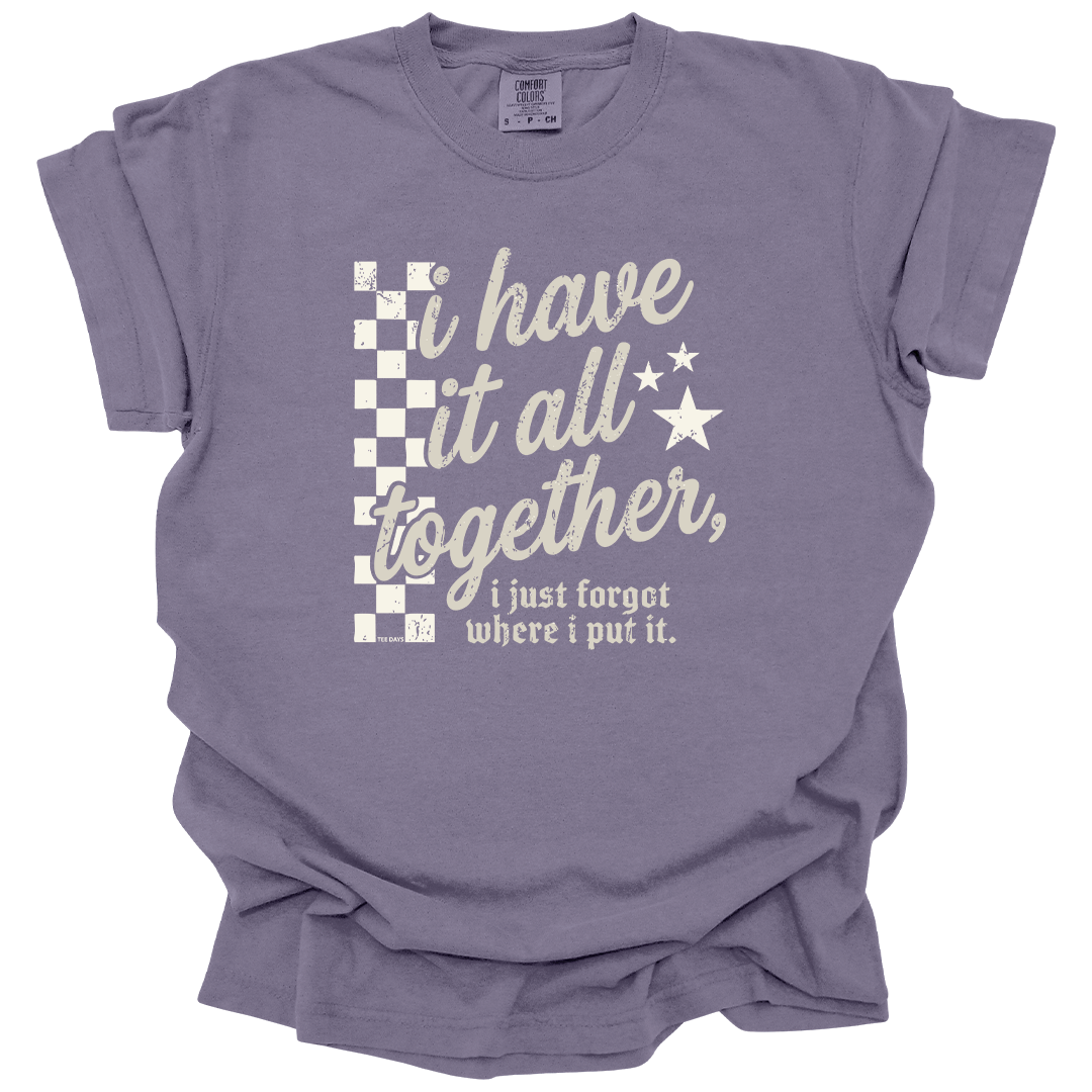 Have It All Together Tee