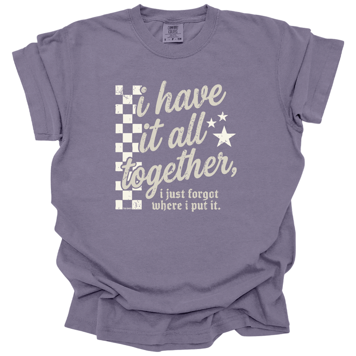Have It All Together Tee