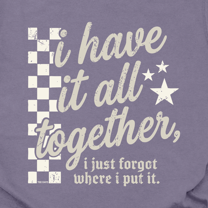 Have It All Together Tee