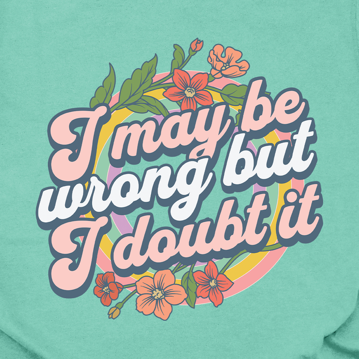 I May Be Wrong Tee