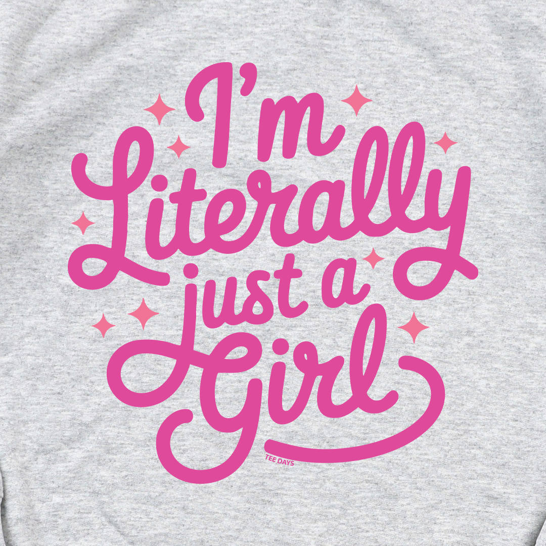 Just A Girl Sweatshirt