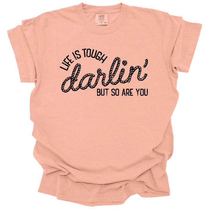 Life Is Tough Tee