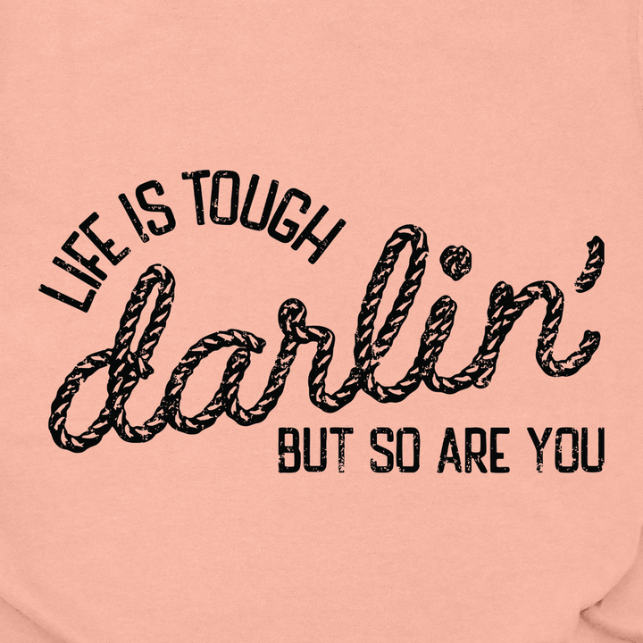 Life Is Tough Tee