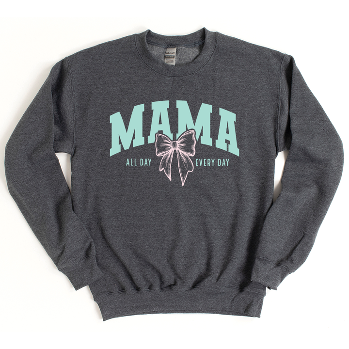 Mama All Day Sweatshirt