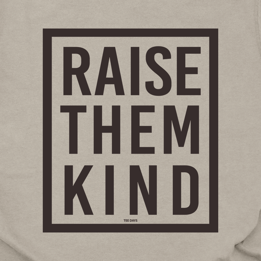 Raise Them Kind Tee
