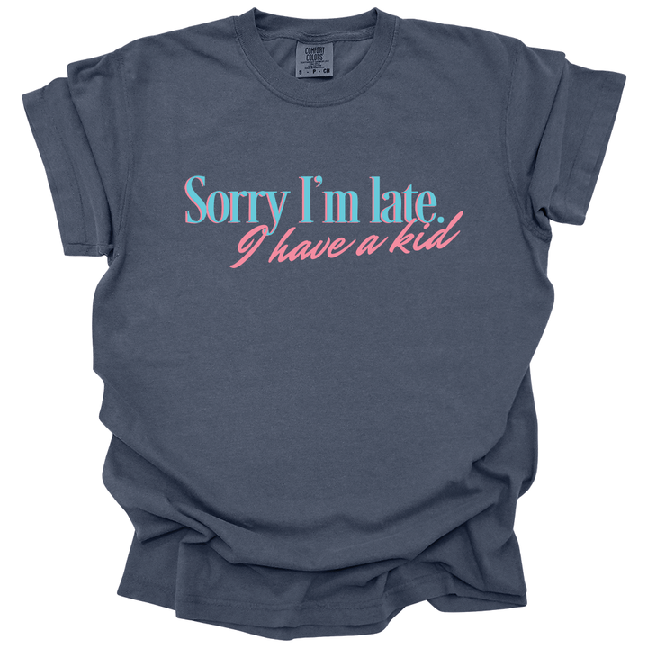 Sorry I'm Late Tee