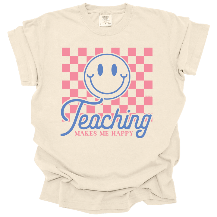 Teaching Makes Me Happy Tee