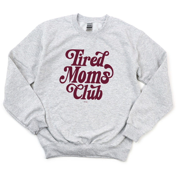 Tired Moms Sweatshirt
