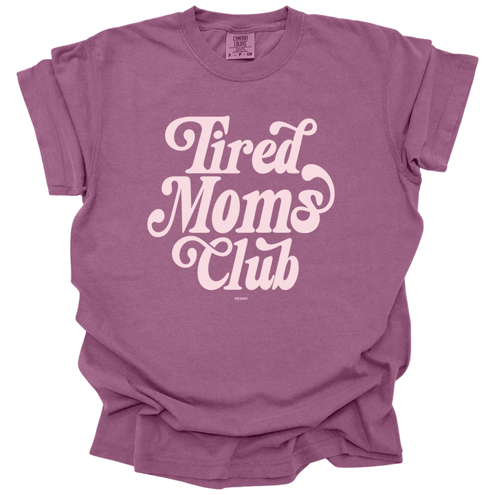 Tired Moms Tee