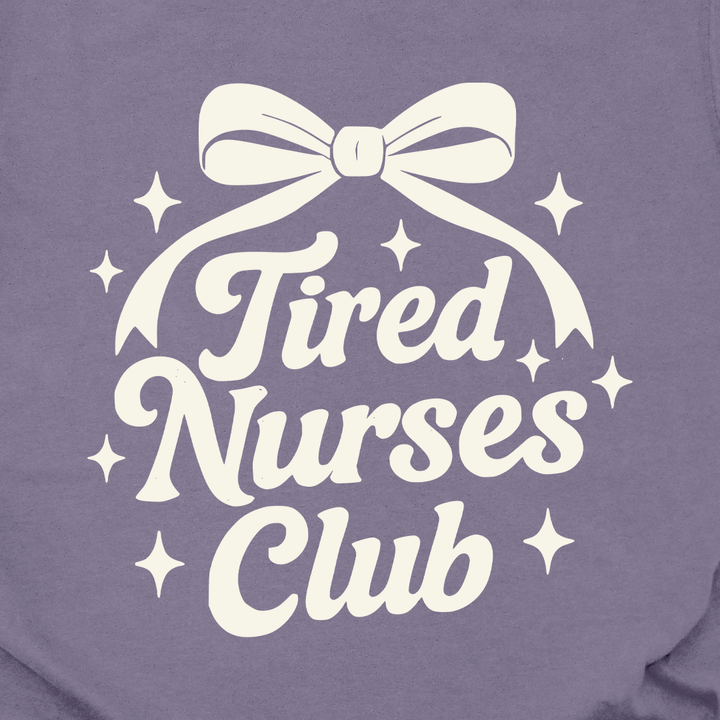 Tired Nurses Club Tee
