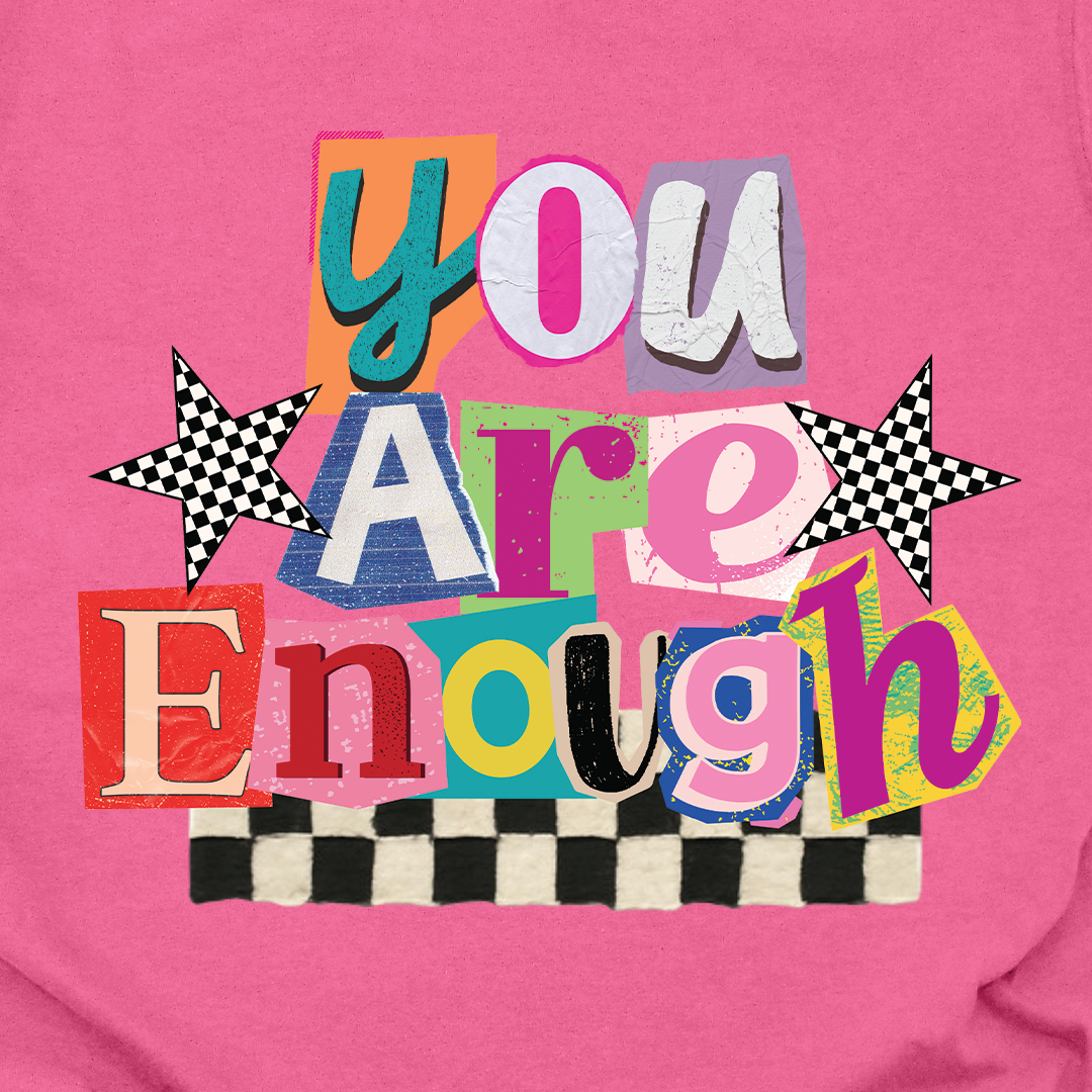 You Are Enough Tee