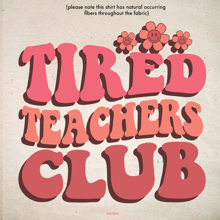 Tired Teachers Club Tee
